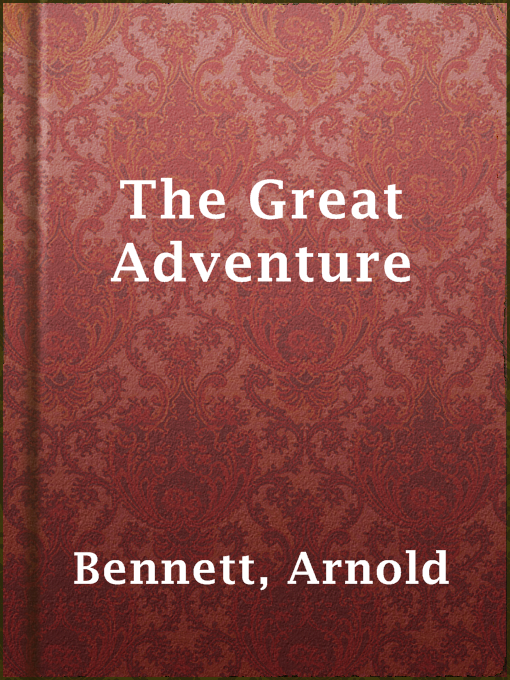 Title details for The Great Adventure by Arnold Bennett - Available